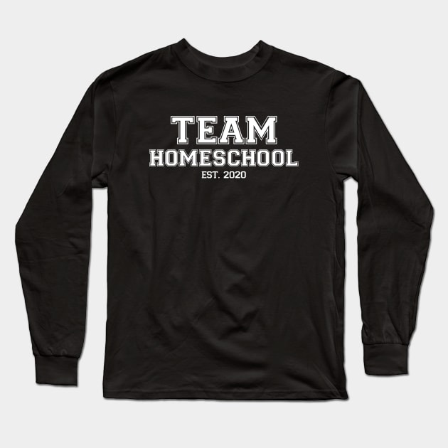 Team Homeschool 2020 White Long Sleeve T-Shirt by felixbunny